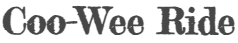 Coo Wee Ride